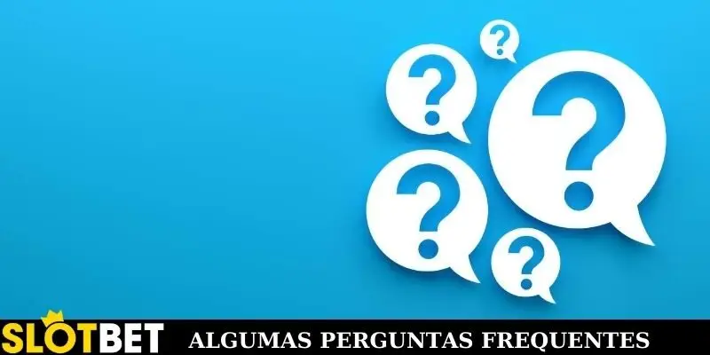 Algumas perguntas frequentes