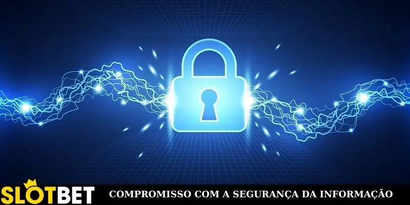 Compromisso com a segurança da informação