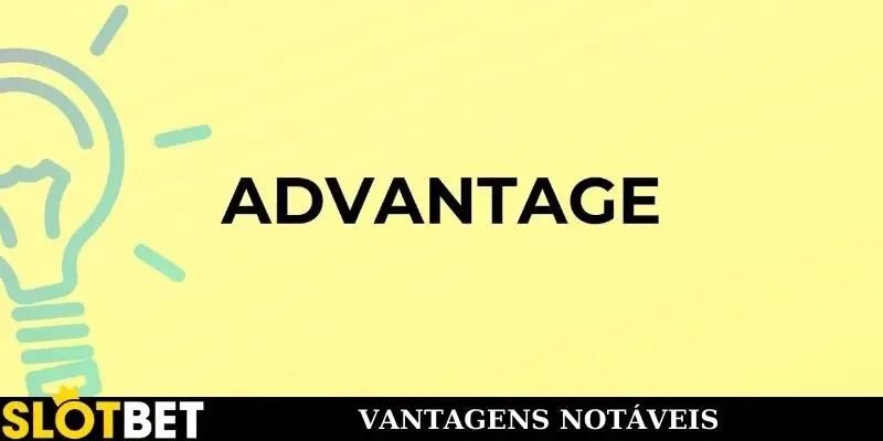 Vantagens notáveis